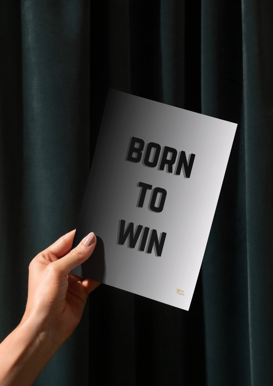 Born to win // poster // a4 and a3