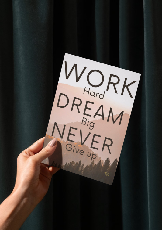 Work hard dream big never give up // poster // a4 and a3