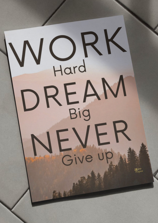 Work hard dream big never give up // poster // a4 and a3
