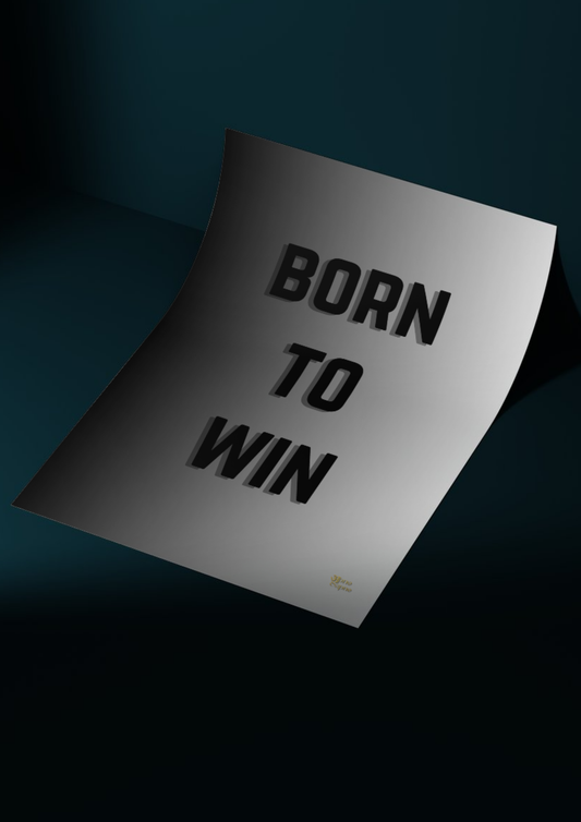 Born to win // poster // a4 and a3