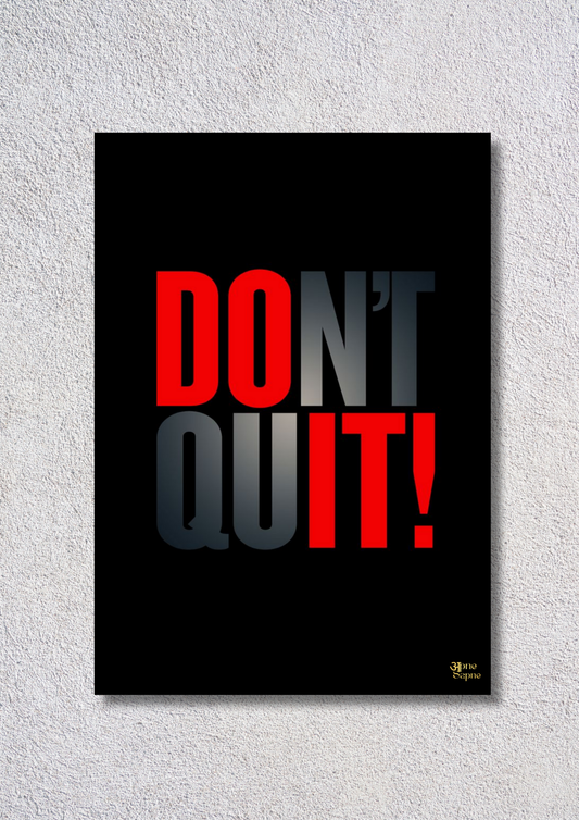 Don’t Quit // poster // A4 and A3