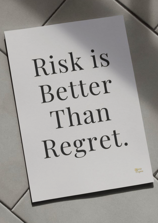 " Risk is better than Regret " // poster // a4 and a3