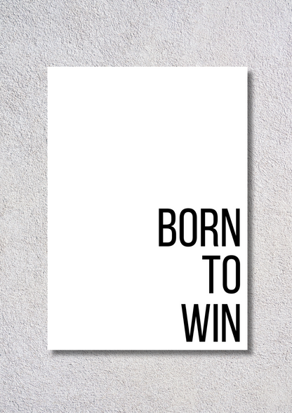 Born To Win // poster // a4 and a3