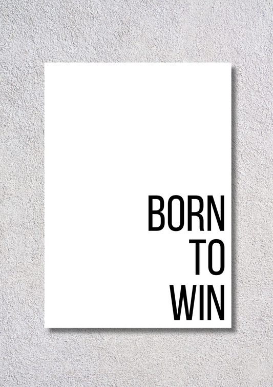 Born To Win // poster // a4 and a3