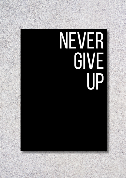Never Give Up // poster // a4 and a3