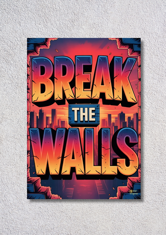Break The Walls // poster // a4 and a3